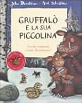 Gruffal� e la sua piccolina. Giochi,...