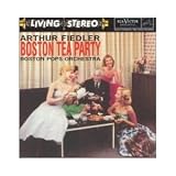 Arthur Fiedler Boston Tea Party