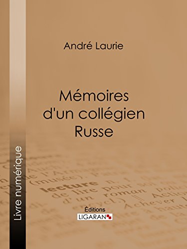 Mémoires d'un collégien russe (French Edition)