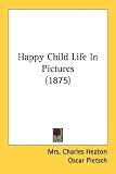 Happy Child Life in Pictures (1875)