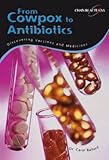 From cowpox to antibiotics : discovering vaccines and medicines