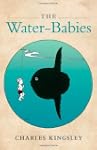 The Water-Babies: A Fairy Tale for a...