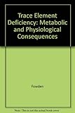 Trace element deficiency : metabolic and physiological consequences