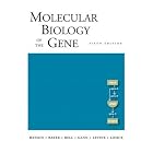 Molecular Biology of the Gene (6th Edition) by James D. Watson, Tania A. Baker, Stephen P. Bell, and Alexander Gann