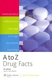 A to Z Drug Facts A to Z Drug Facts
