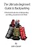 The Ultimate Beginner's Guide to Backpacking: A Practical Introduction to Backpacking and Hiking, Anywhere in the World