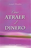 Como atraer el dinero (Coleccion Psicologia)