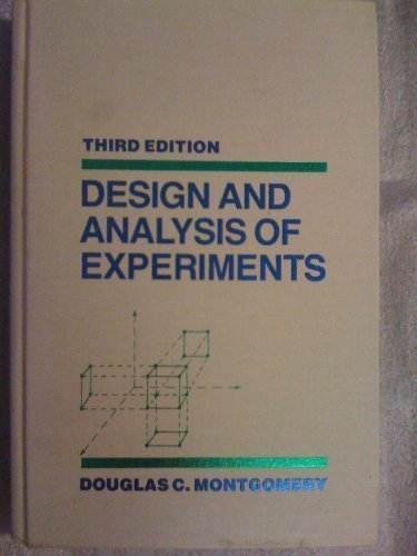 Design and Analysis of Experiments, by Douglas C. Montgomery