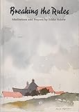 Breaking the rules : meditations and prayers