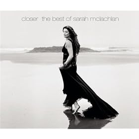 Closer: The Best Of Sarah McLachlan