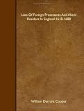 Lists Of Foreign Protestants And Aliens Resident In England 1618-1688