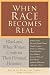 Books : When Race Becomes Real: Black and White Writers Confront Their Personal Histories