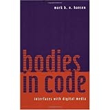 Bodies in Code: Interfaces with Digital Media