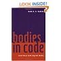 Bodies in Code: Interfaces with Digital Media