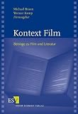 Kontext Film - Beitr&auml;ge zu Film und Literatur - Michael Braun, Werner Kamp