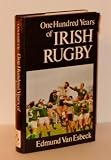 One hundred years of Irish rugby : the official history of the Irish Rugby Football Union