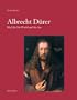 Albrecht Durer: His Life, His World, His Pictures