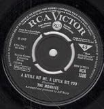 A LITTLE BIT ME A LITTLE BIT YOU 7" (45)