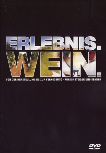 Erlebnis. Wein. - Weinwissen für Einsteiger