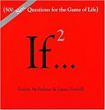 If..., Volume 2: (500 New Questions for the Game of Life)