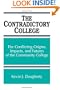 The Contradictory College: The Conflict Origins, Impacts, and Futures of the Community College (Suny Series in Frontiers in Education) (Suny Series, Frontiers in Education)