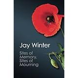 sites of memory sites of mourning the great war in european cultural history canto classics