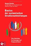 Produkt-Bild: Basics der Systemischen Strukturaufstellungen: Eine Anleitung f&uuml;r Einsteiger und Fortgeschrittene - mit Beitr&auml;gen von Insa Sparrer und Matthias Varga von Kib&eacute;d