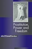 Prostitution, power and freedom