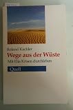 Wege aus der W&uuml;ste - Mit Elia Krisen durchleben - Roland Kachler