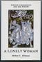A Lonely Woman: Forugh Farrokhzad and Her Poetry (Three Continents Press)