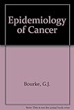 The Epidemiology of cancer