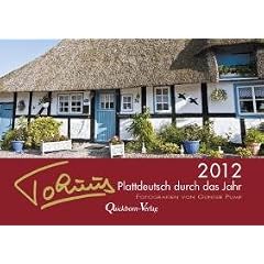 Tohuus Kalender 2012: Plattdeutsch durch das Jahr