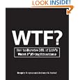 WTF?: How to Survive 101 of Life's Worst F*#!-ing Situations