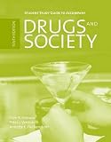 Student Study Guide to Accompany Drugs and Society, Tenth Edition