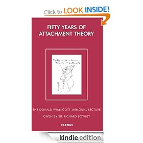 Fifty Years of Attachment Theory: The Donald Winnicott Memorial Lecture: The Donald Winnicott Memorial Lecture: Recollections of Donald Winnicott and John Bowlby