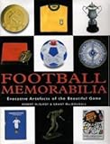 Football memorabilia : evocative artefacts of the beautiful game