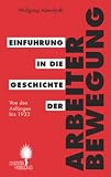 Bild zu: Einf&uuml;hrung in die Geschichte der Arbeiterbewegung, 2 Bde., Bd.1, Von den Anf&auml;ngen bis 1933