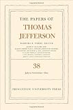 The Papers of Thomas Jefferson, Volume 38: 1 July to 12 November 1802