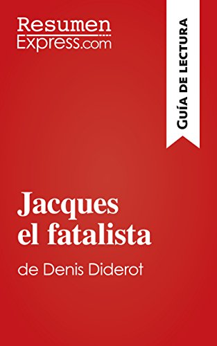 Jacques el fatalista de Denis Diderot (Guía de lectura): Resumen y análisis completo (Spanish Edition)