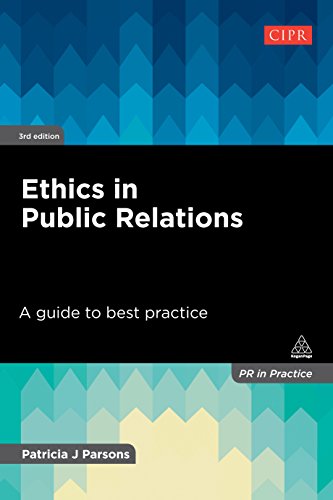 Ethics in Public Relations: A Guide to Best Practice (PR In Practice)
