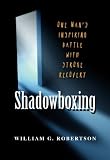 Shadowboxing: One Man's Inspiring Battle With Stroke Recovery