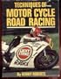 Techniques of Motor Cycle Road Racing