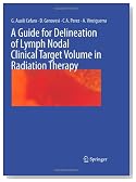 A Guide for Delineation of Lymph Nodal Clinical Target Volume in Radiation Therapy
