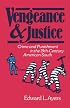 Vengeance and Justice: Crime and Punishment in the Nineteenth-Century American South
