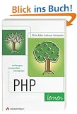 PHP lernen . Anfangen, anwenden, verstehen