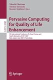 Pervasive Computing for Quality of Life Enhancement: 5th International Conference On Smart Homes and Health Telematics, ICOST 2007, Nara, Japan, June ... Applications, incl. Internet/Web, and HCI)