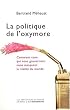 La politique de l'oxymore : Comment ceux qui nous gouvernent nous masquent la r�alit� du monde