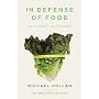 In Defense of Food: An Eater's Manifesto by Michael Pollan