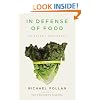 In Defense of Food: An Eater's Manifesto