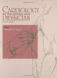 Cardiology for the Primary Care Physician